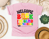 Welcome Back I'm Glad You're Here Bright in Blossom Comfort Colors 1717 tee