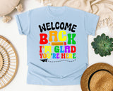 Welcome Back I'm Glad You're Here Bright in Chambray Comfort Colors 1717 tee