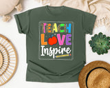 Teach Love Inspire in Moss Comfort Colors 1717 tee