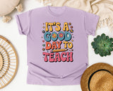 It's A Good Day To Teach Flowers in Orchid Comfort Colors 1717 tee