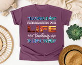 Teaching Is Life Itself in Berry Comfort Colors 1717 tee