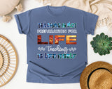 Teaching Is Life Itself in Blue Jean Comfort Colors 1717 tee
