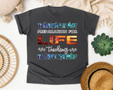 Teaching Is Life Itself in Pepper Comfort Colors 1717 tee