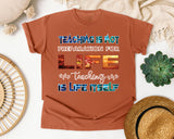 Teaching Is Life Itself in Yam Comfort Colors 1717 tee