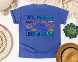 We Teach Best What We Most Need To Learn in Flo Blue Comfort Colors 1717 tee