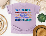 We Teach Best What We Most Need To Learn in Orchid Comfort Colors 1717 tee