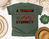 A Teacher Affects Eternity in Moss Comfort Colors 1717 tee