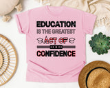 Education Is The Greatest Act Of Confidence in Blossom Comfort Colors 1717 tee