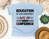 Education Is The Greatest Act Of Confidence in Chambray Comfort Colors 1717 tee