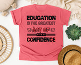 Education Is The Greatest Act Of Confidence in Watermelon Comfort Colors 1717 tee