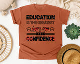 Education Is The Greatest Act Of Confidence in Yam Comfort Colors 1717 tee