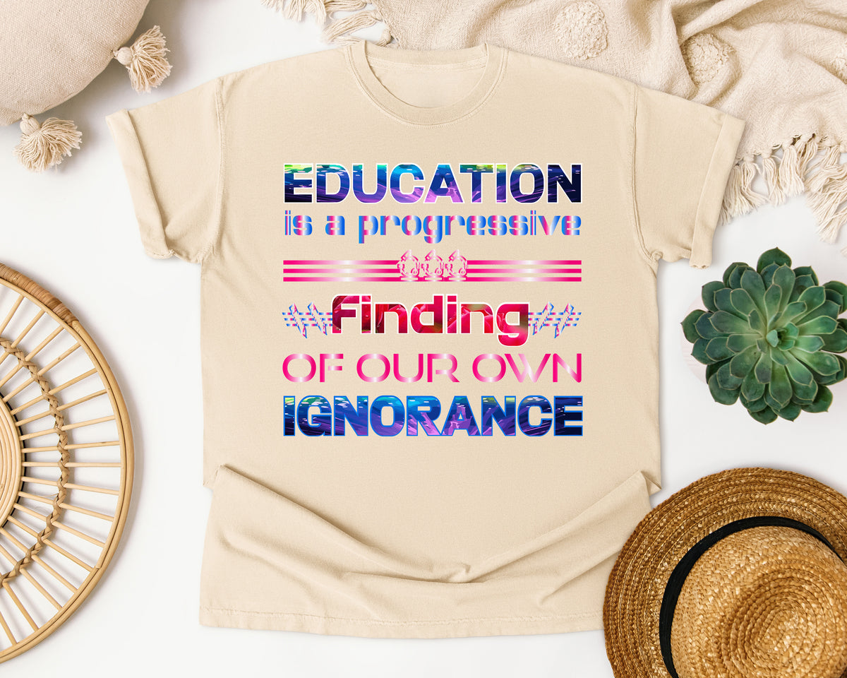 Education Is A Progressive Finding in Ivory Comfort Colors 1717 tee