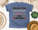 Education Is The Greatest Act Of Confidence Bold in Blue Jean Comfort Colors 1717 tee