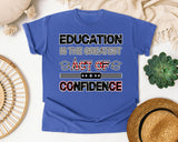 Education Is The Greatest Act Of Confidence Bold in Flo Blue Comfort Colors 1717 tee