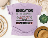 Education Is The Greatest Act Of Confidence Bold in Orchid Comfort Colors 1717 tee