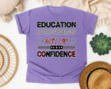 Education Is The Greatest Act Of Confidence Bold in Violet Comfort Colors 1717 tee