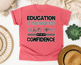 Education Is The Greatest Act Of Confidence Bold in Watermelon Comfort Colors 1717 tee