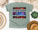 Education Is The Most Influential Weapon in Bay Comfort Colors 1717 tee