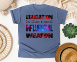 Education Is The Most Influential Weapon in Blue Jean Comfort Colors 1717 tee