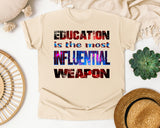 Education Is The Most Influential Weapon in Ivory Comfort Colors 1717 tee