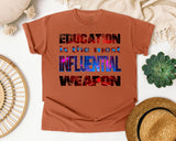 Education Is The Most Influential Weapon in Yam Comfort Colors 1717 tee