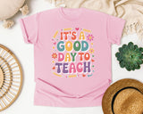 It's A Good Day To Teach Pastel in Blossom Comfort Colors 1717 tee