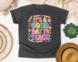 It's A Good Day To Teach Pastel in Pepper Comfort Colors 1717 tee