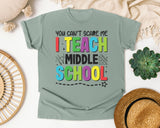 You Can't Scare Me I Teach Middle School Bright in Bay Comfort Colors 1717 tee