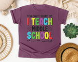 You Can't Scare Me I Teach Middle School Bright in Berry Comfort Colors 1717 tee