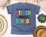 You Can't Scare Me I Teach Middle School Bright in Blue Jean Comfort Colors 1717 tee