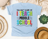 You Can't Scare Me I Teach Middle School Bright in Chambray Comfort Colors 1717 tee