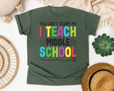 You Can't Scare Me I Teach Middle School Bright in Moss Comfort Colors 1717 tee