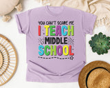 You Can't Scare Me I Teach Middle School Bright in Orchid Comfort Colors 1717 tee