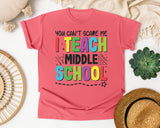 You Can't Scare Me I Teach Middle School Bright in Watermelon Comfort Colors 1717 tee