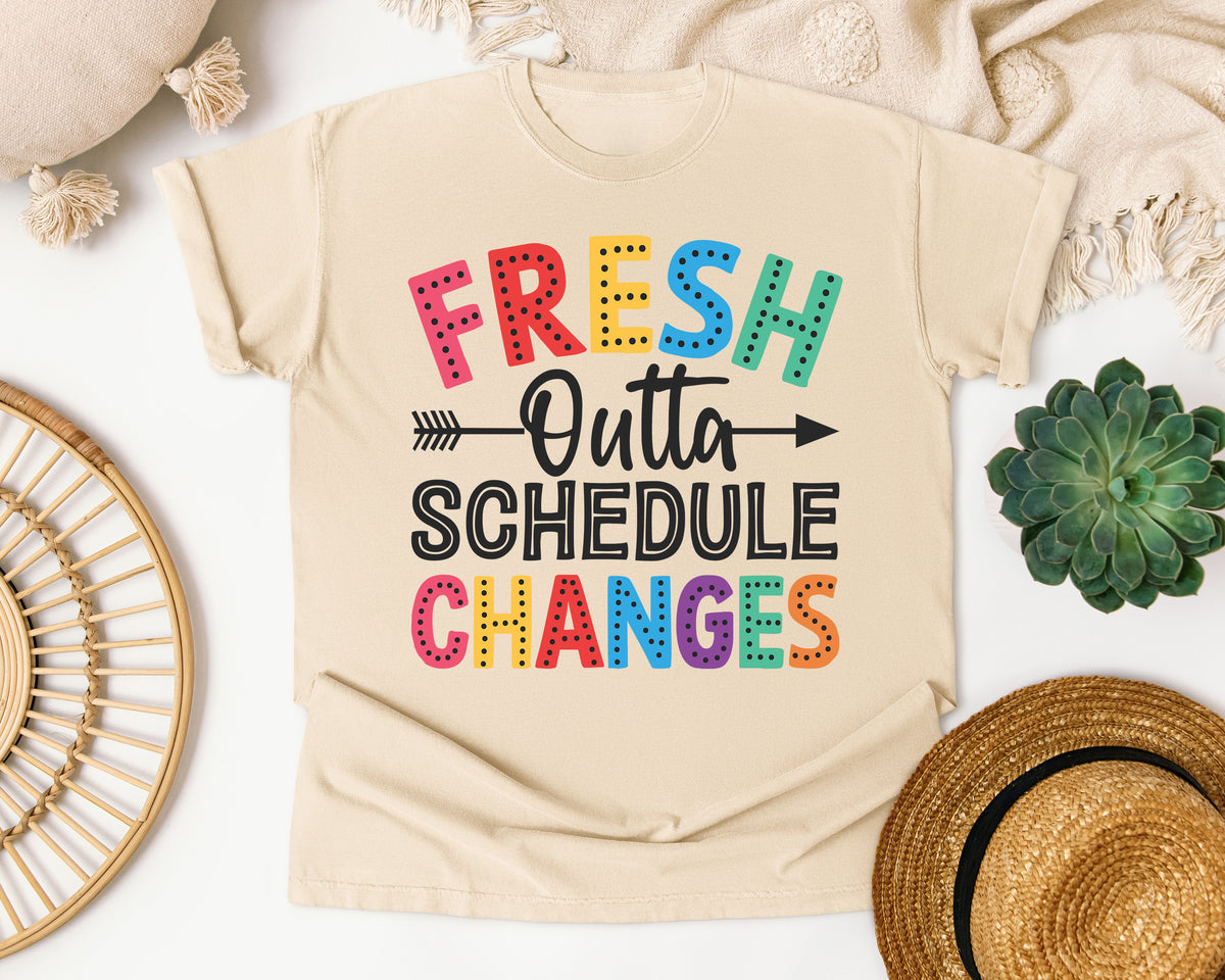 Fresh Outta Schedule Changes in Ivory Comfort Colors 1717 tee
