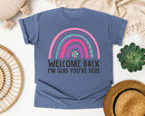 Welcome Back I'm Glad You're Here Rainbow Pink in Blue Jean Comfort Colors 1717 tee