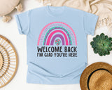 Welcome Back I'm Glad You're Here Rainbow Pink in Chambray Comfort Colors 1717 tee