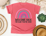 Welcome Back I'm Glad You're Here Rainbow Pink in Watermelon Comfort Colors 1717 tee