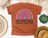 Welcome Back I'm Glad You're Here Rainbow Pink in Yam Comfort Colors 1717 tee