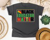 Black Educator Matter in Pepper Comfort Colors 1717 tee