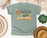 The Influence Of A Good Teacher Cannot Be Erased in Bay Comfort Colors 1717 tee
