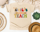 Teachers Gonna Teach in Ivory Comfort Colors 1717 tee