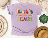 Teachers Gonna Teach in Orchid Comfort Colors 1717 tee