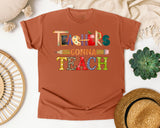 Teachers Gonna Teach in Yam Comfort Colors 1717 tee
