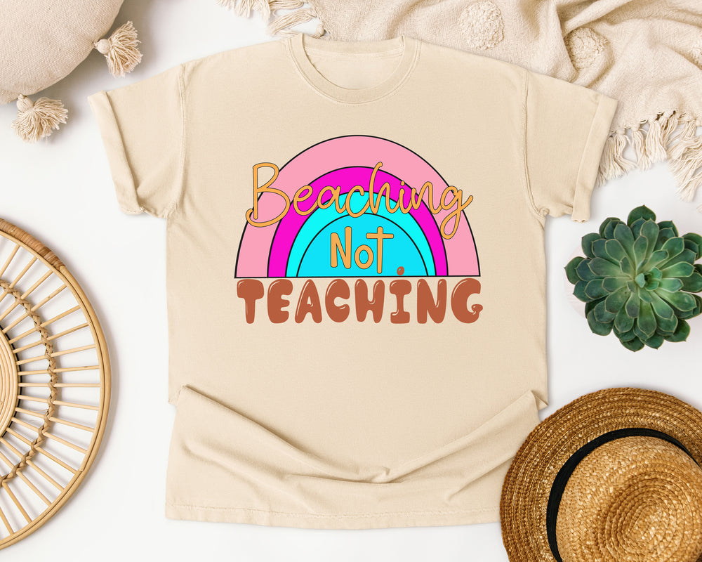 Beaching Not Teaching in Ivory Comfort Colors 1717 tee