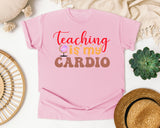Teaching Is My Cardio in Blossom Comfort Colors 1717 tee