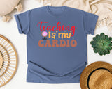 Teaching Is My Cardio in Blue Jean Comfort Colors 1717 tee