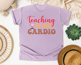 Teaching Is My Cardio in Orchid Comfort Colors 1717 tee