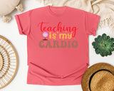 Teaching Is My Cardio in Watermelon Comfort Colors 1717 tee