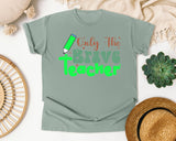 Only The Brave Teacher in Bay Comfort Colors 1717 tee